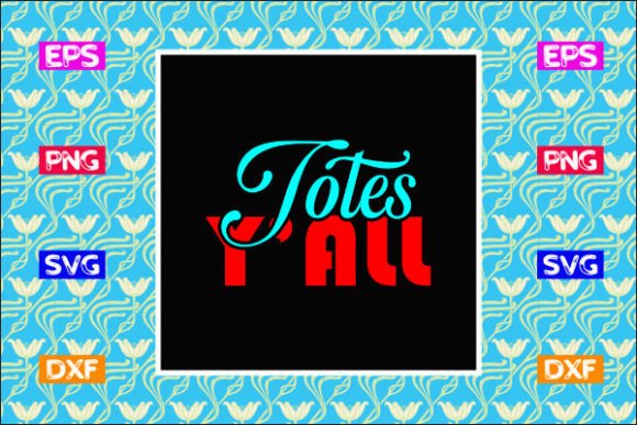 Download Tote Bag Design, Totes Y’All - Sign Collection